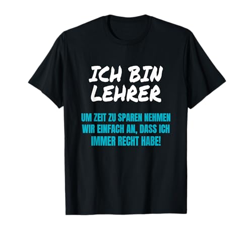 Ich bin Lehrer Schule Fun Spruch T-Shirt
