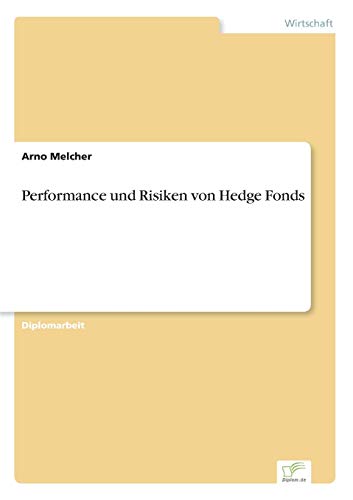 Performance und Risiken von Hedge Fonds (German Edition)