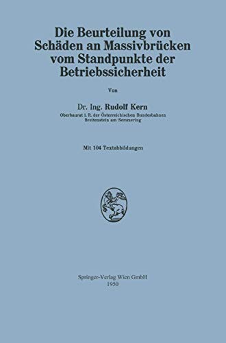 Die Beurteilung von Schäden an Massivbrücken vom Standpunkte der Betriebssicherheit (German Edition)
