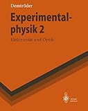  Experimentalphysik 2: Elektrizität und Optik (Springer-Lehrbuch)