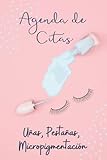  Agenda de Citas Uñas Pestañas Micropigmentación: Libreta para Apuntar y Agendar Citas para Manicuristas, Lashistas, Microblading, Salones de Belleza o ... am a 8 pm tamaño 6 x 9 in tema rosa con azul