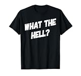Vintage Classic What The Hell Funny Sarcastic Comment T-Shirt