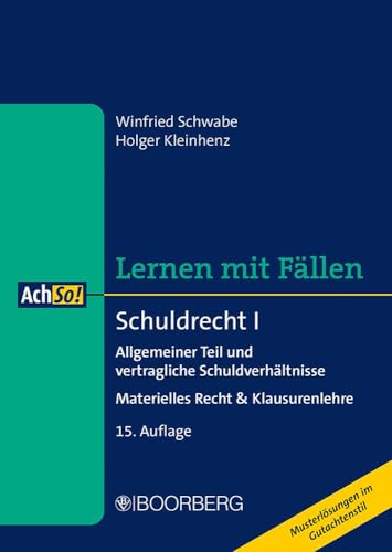 Schuldrecht I: Allgemeiner Teil und vertragliche Schuldverhältnisse - Materielles Recht & Klausurenlehre, Lernen mit Fällen