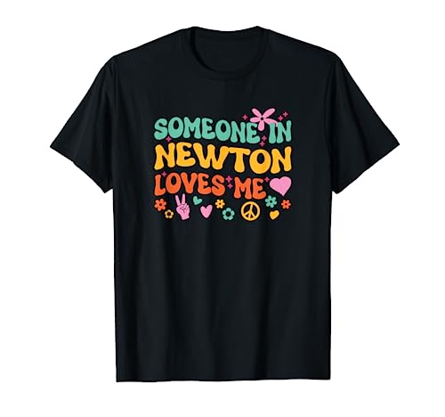 Someone In Newton Loves Me Camiseta
