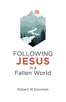 Following Jesus in a Fallen World 981422278X Book Cover