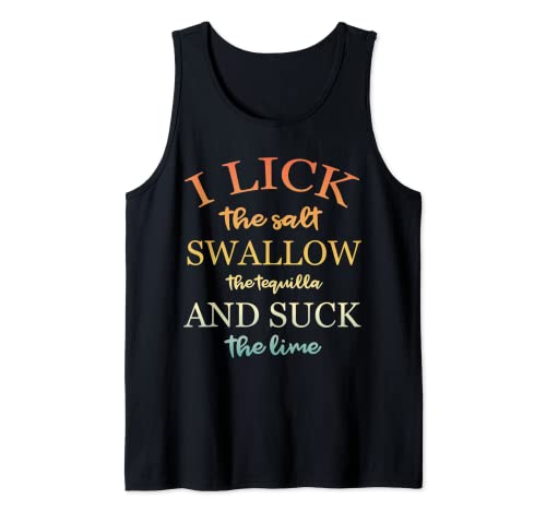 I Lick Salt Swallow Tequila and Suck the Lime Lustige Tequilla Tank Top