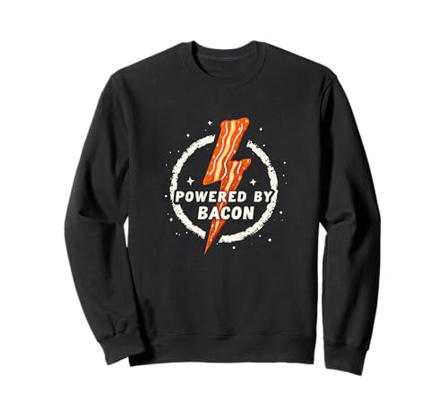 Alimenté par Bacon Funny Bacon Lover Foodie Art Design Sweatshirt