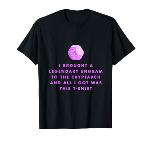 Gamer T-Shirt - Legendary Engrams to The Cryptarch T-Shirt Small