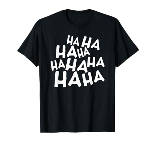 Haha Haha T-Shirt