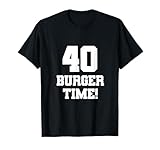 40 Burger Time Football Fan T-Shirt