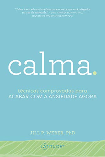 CALMA: Técnicas comprovadas para acabar com a ansiedade agora