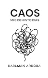 CAOS: microhistorias (Spanish Edition)