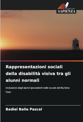 Rappresentazioni sociali della disabilità visiva tra gli alunni normali: Inclusione degli alunni ipovedenti nelle scuole del Burkina Faso