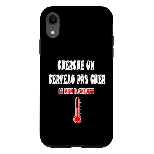 Coque pour iPhone XR Cherche cerveau pas cher, le mien il chauffe