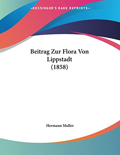 Beitrag Zur Flora Von Lippstadt (1858) (German Edition)