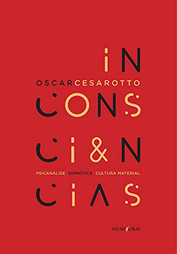 Inconsciências: psicanálise, semiótica, cultura material