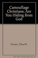 Camouflage Christians: Are You Hiding from God 0896362612 Book Cover