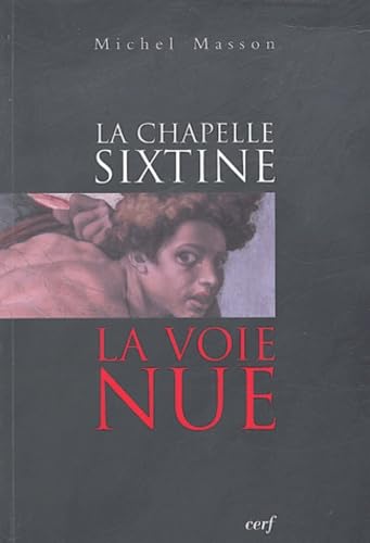 La chapelle Sixtine: La voie nue