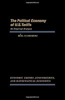 Political Economy of United States Tariffs (Economic theory, econometrics, mathematical economics) 0124387403 Book Cover