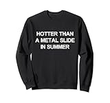 Hotter than a metal slide in summer funny vacation