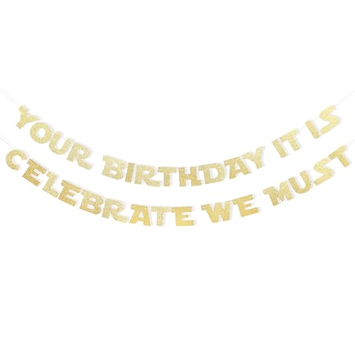 Your Birthday It Is Celebrate We Must Banner - Gold Glitter Birthday Party Decorations, Baby Banner, Baby Cake Smash Photo Props, Hanging Party Supplies