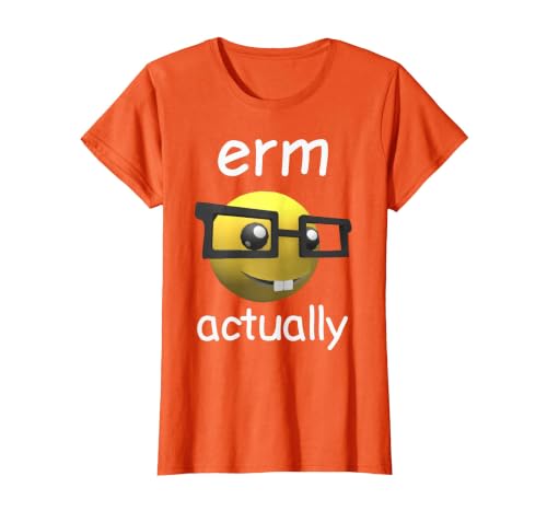 Erm Actually T-Shirt, Women, Orange, Small