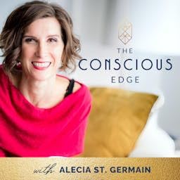 The Conscious Edge Podcast: Redefining Wealth as a Whole Human Experience cover art