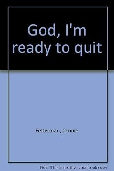 Paperback God, I'm ready to quit Book