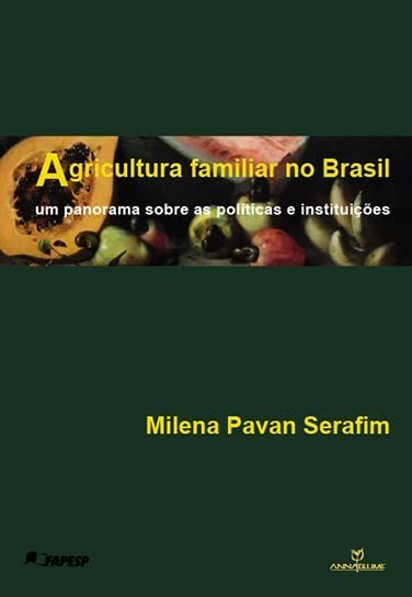 Agricultura Familiar no Brasil. Um Panorama Sobre a Política e as...