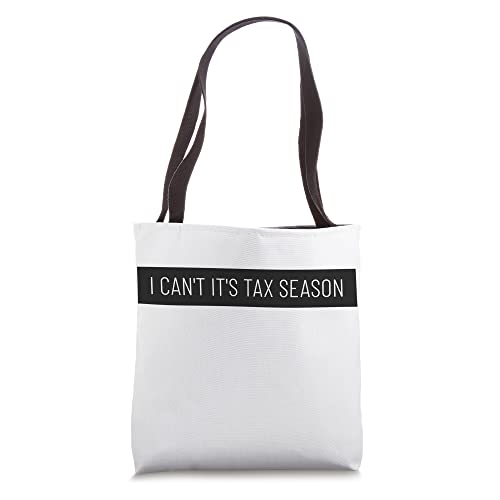 I can't it's tax season funny accounting gift Tote Bag