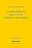 Gesamtschuld Und Regress in Der Schadensersatzrichtlinie: Art. 11 Und Art. 19 Rl 2014/104/Eu Auf Dem Prufstand (Beitrage Zum Kartellrecht) 3161597648 Book Cover