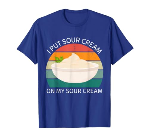 I Put Sour Cream On My Sour Cream Vintage Food Lover T-Shirt, Men, Royal Blue, Small