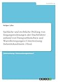 Sachliche und rechtliche Prüfung von Eingangsrechnungen der Frachtführer anhand von Transportberichten und Warenbewegungen (Unterweisung Industriekaufmann /-frau)