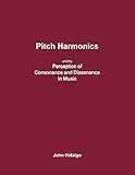 consonance opera cyber 10  Pitch Harmonics, and the Perception of Consonance and Dissonance in Music