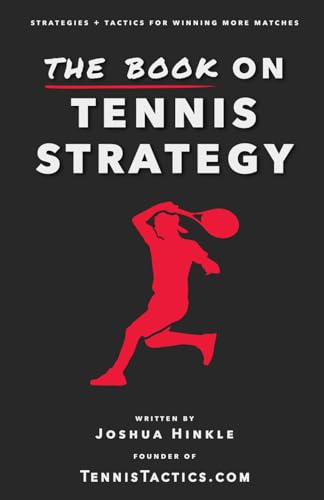 The Book On Tennis Strategy: How To Win...