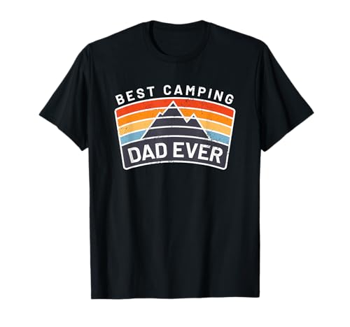 Best Camping Dad Ever Fathers Who Camp T-Shirt