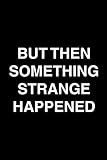 But Then Something Strange Happened: Adam Curtis Films Notebook