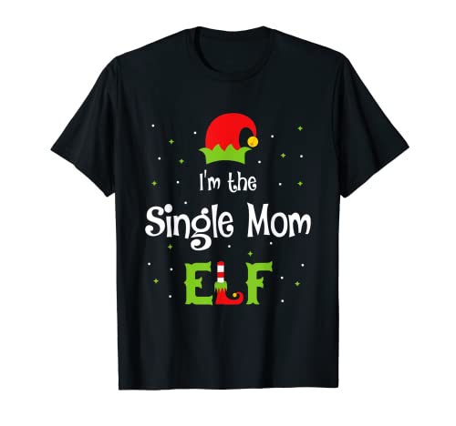 I'm The Single Mom Elf Family - Regalo divertido de Navidad Camiseta