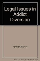 Legal issues in addict diversion 0669005681 Book Cover