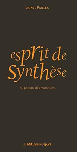 Télécharger Esprit de synthèse : Du parfum, des molécules Gratuit