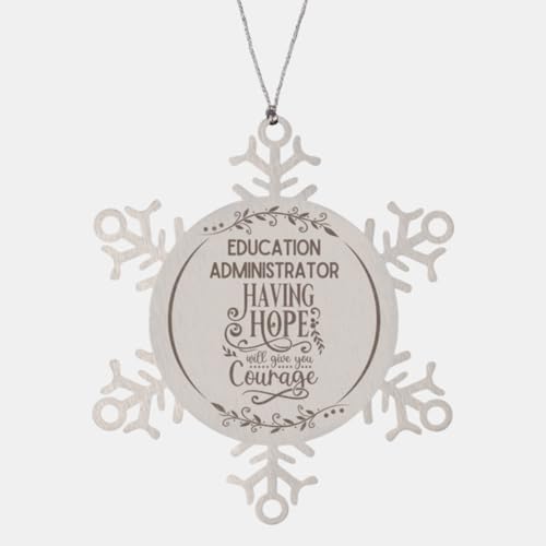 Appreciation Education Administrator Christmas Ornament Gifts, Education Administrator Having Hope will give you Courage Education Administrator Gifts, Xmas Gifts For Education Administrator Snowflake