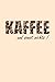 Kaffee Und Sonst Nichts Kaffeebohnen Illustration: Lustiges Kaffee Espresso Cappucchino Cafe Latte Macchiatto Kaffeebohne Notizbuch Notizheft ... matt, Taschenbuch ideal als Geschenk.