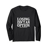 Losing isn't an option 3 負けるという選択肢はない 長袖Tシャツ