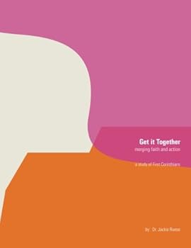 Paperback Get it Together: Merging Faith and Action in 1 Corinthians Book