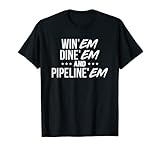 Wine'em Dine'em Camisa Pipeliner Soldador Soldador Tubería Regalo Camiseta