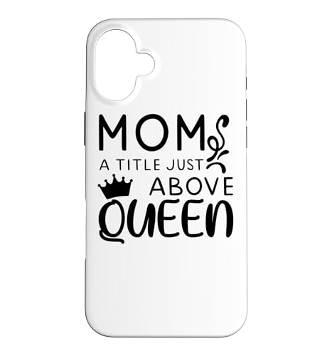 Mom A Title Just Above Queen - ��̓� �X�}�z�P�[�X iPhone 16 Plus �p