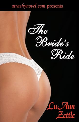 The Bride's Ride: A romantic novel of erotic love of a runaway bride from Las Vegas to New York to the wealthy estates of the Hudson River Valley ... gaming industry and mega rich corporations.