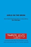 Girls on the Brink : Seven Female-Forward Plays for Young Adults 1620885840 Book Cover