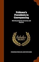 Prideaux's Precedents in Conveyancing: With Dissertations on Its Law and Practice 1343611814 Book Cover