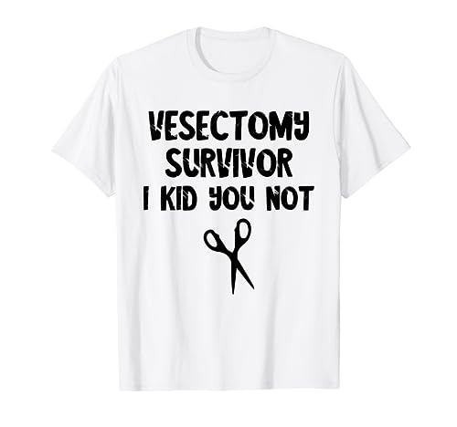 Vasectomy Surgery Survivor I Kid You Not Sterilized Man T-Shirt